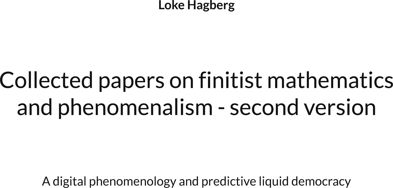 Collected papers on finitist mathematics and phenomenalism - second version
