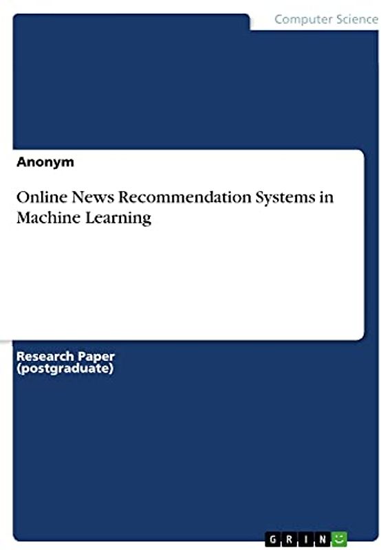 Online News Recommendation Systems in Machine Learning