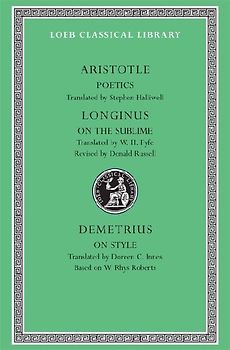 Poetics. Longinus: On the Sublime. Demetrius: On Style