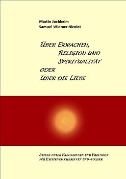 Über Erwachen, Religion und Spiritualität oder über die Liebe