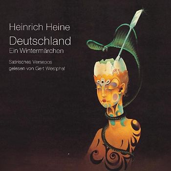 Deutschland. Ein Wintermärchen. Satirisches Versepos in 27 Kapiteln. Ungekürzt