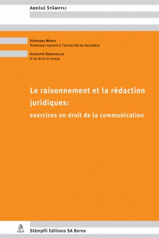 Le raisonnement et la rédaction juridiques: exercices en droit de la communication