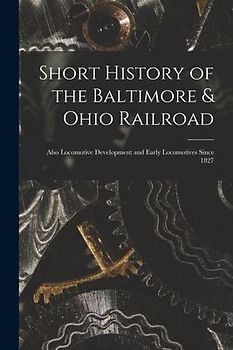 Short History of the Baltimore & Ohio Railroad