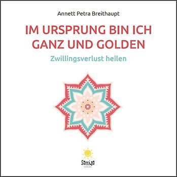 Im Ursprung bin ich ganz und golden