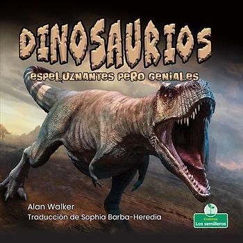 Dinosaurios Espeluznantes Pero Geniales (Creepy But Cool Dinosaurs)