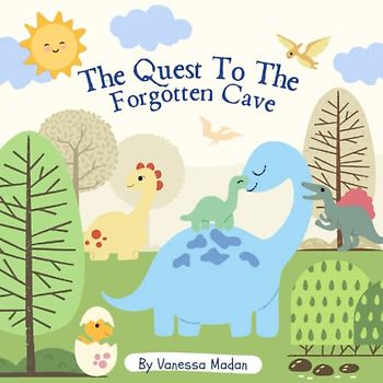 The Quest To The Forgotten Cave: A Whimsical Storybook For Kids (ATHENA AND FRIENDS)