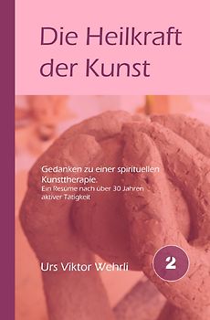 Gesamtausgabe / Die Heilkraft der Kunst