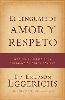 El Lenguaje de Amor Y Respeto