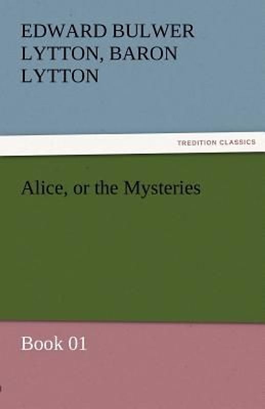 Alice, or the Mysteries - Book 01