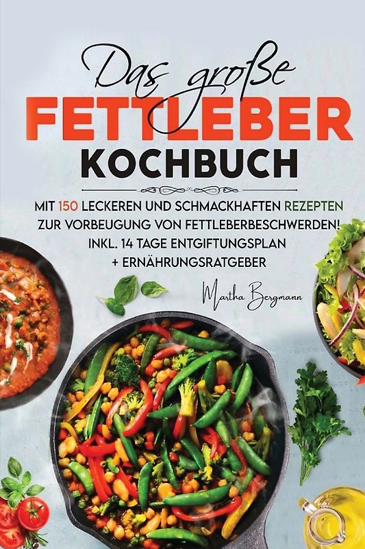 Das große Fettleber Kochbuch