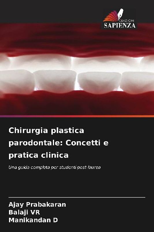 Chirurgia plastica parodontale: Concetti e pratica clinica