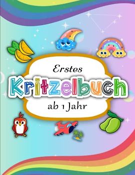Kritzelbuch ab 1 Jahr - Tolle Geschenk: Erstes Kritzel-Malbuch mit 50 schlichten Malvorlagen zum Ausmalen und Lernen der ersten Gegenstände für Kinder | Entspannen Und Abbauen Von Stress