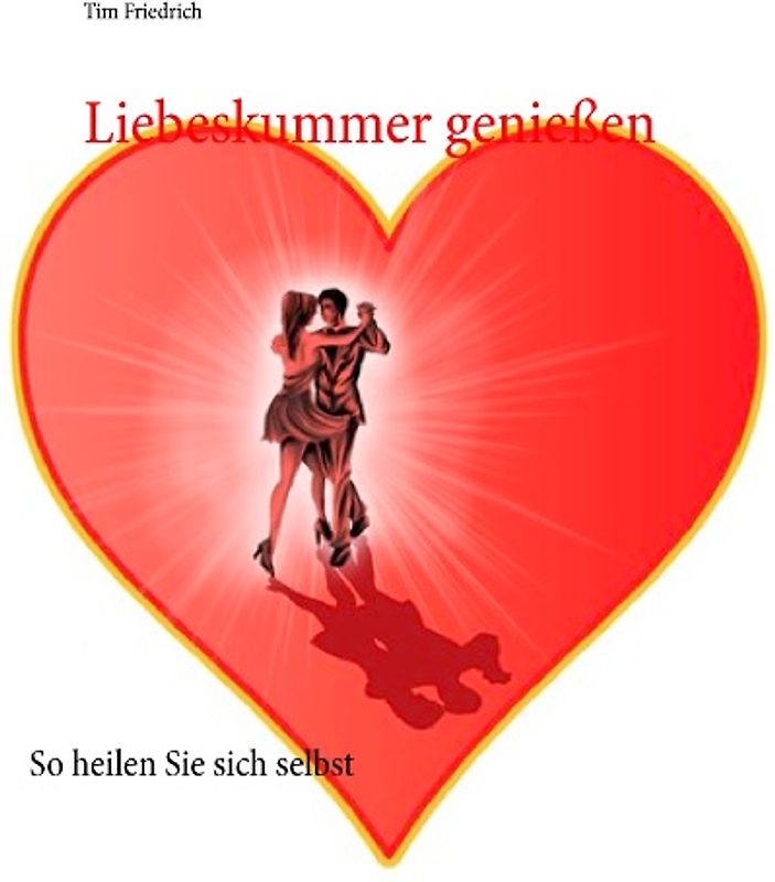 Liebeskummer genießen