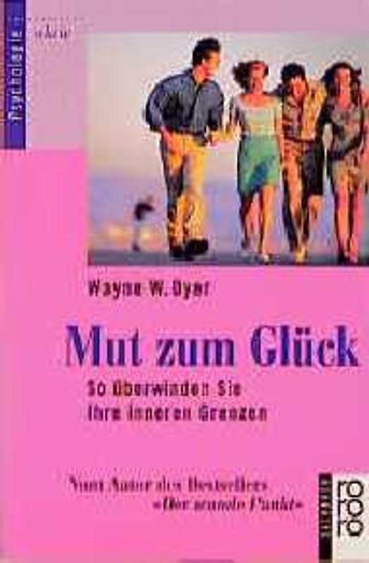 Mut zum Glück. So überwinden Sie Ihre inneren Grenzen