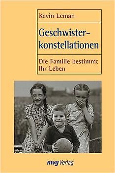 Geschwisterkonstellationen. Die Familie bestimmt Ihr Leben