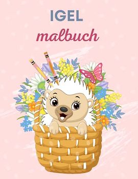 Igel Malbuch: Lustige entspannende und Anti-Stress-Malbilder für Kinder, Erwachsene und Jugendliche