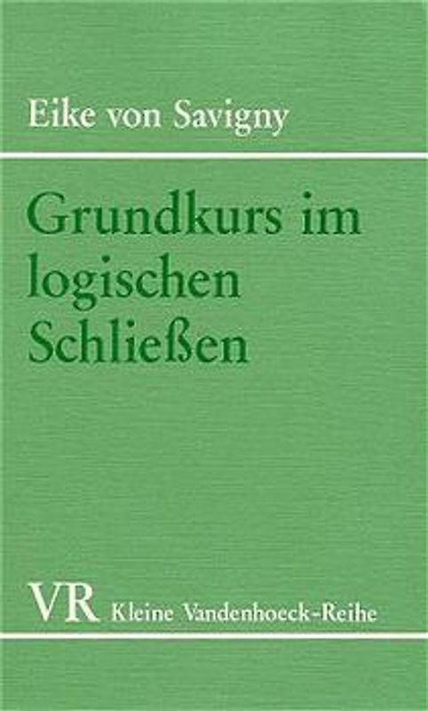 Grundkurs im logischen Schließen. Übungen zum Selbststudium