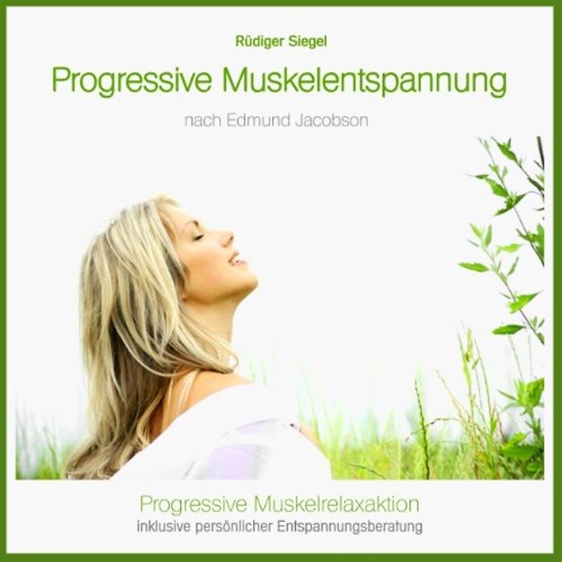 Rüdiger Siegel - Progressive Muskelentspannung nach Jacobson, Progressive Muskelrelaxaktion inkl. persönlicher Entspannungsberatung (bei Konzentrationsstörungen, ... Tinnitus, Migräne, Stress, Schlafstörungen)