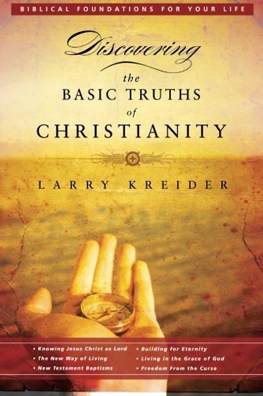 Discovering the Basic Truths of Christianity: Biblical Foundations for Your Life