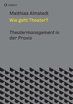 Wie geht Theater?