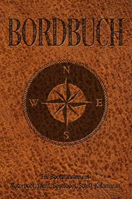 Bordbuch für Bootsfahrten mit Motorboot, Yacht, Segelboot, Schiff, Katamaran: Logbuch für Kapitän, Segler und Crew. Schiffstagebuch, Meilenbuch für ... Geschenk, Geschenkidee unter 10 Euro