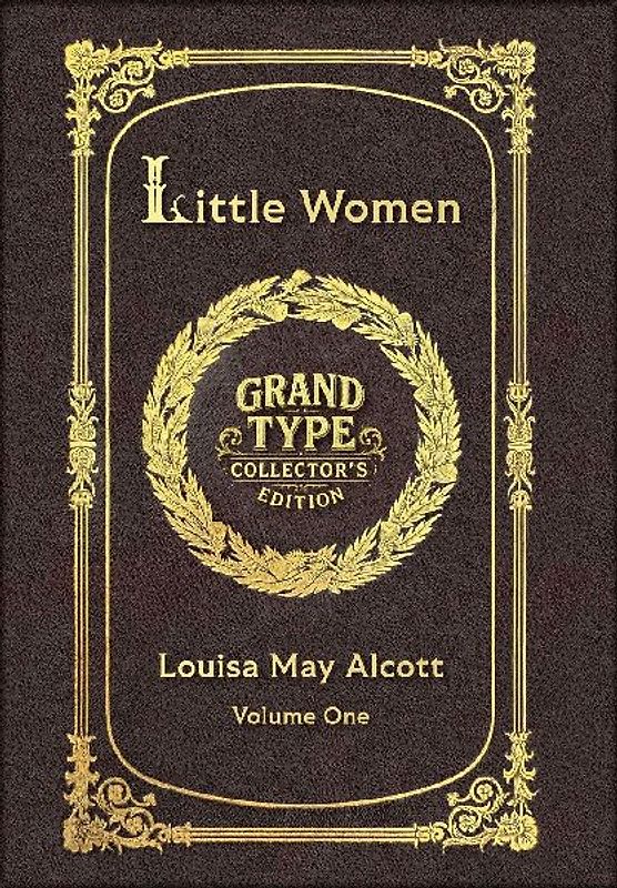 Large Print - Little Women, Volume 1 of 2 - Grand Type Collector's Edition - Matte Hardcover with Dust Jacket