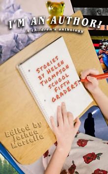 I'm An Author!: A children's anthology