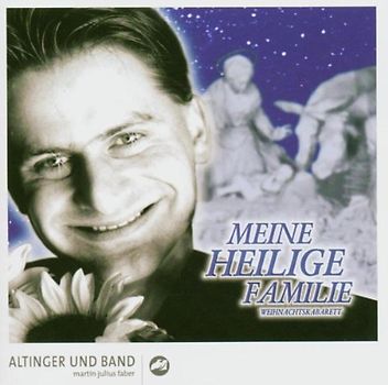 Michael Altinger - Meine Heilige Familie