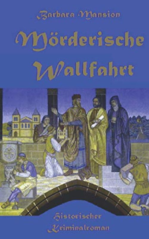 Mörderische Wallfahrt (Dame-Ermentrude-Reihe, Band 1)