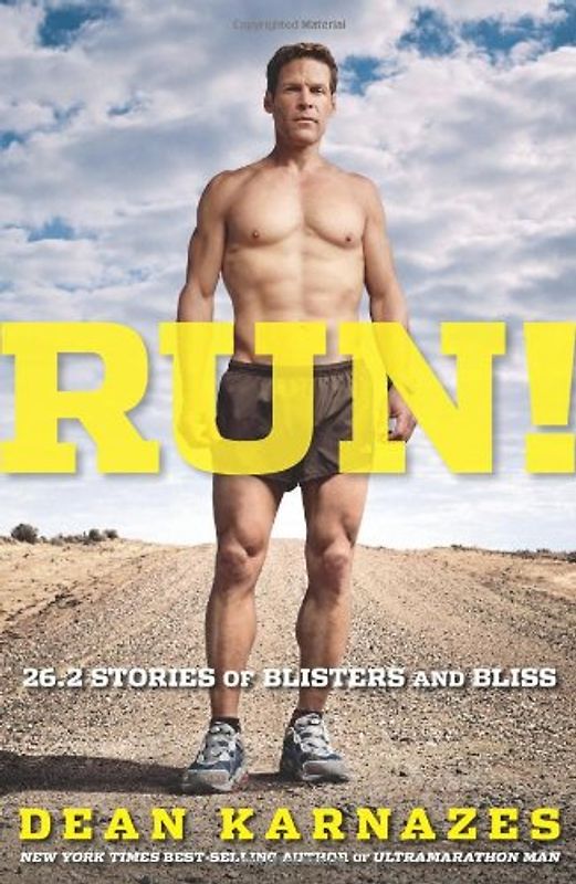 Run!: 26.2 Stories of Blisters and Bliss
