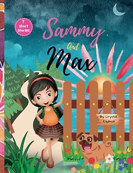 Sammy and Max!: A Girl and Her Dog Book Series for Kids (7 Short Stories)
