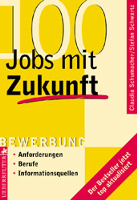 100 Jobs mit Zukunft. Anforderungen - Berufe - Informationsquellen