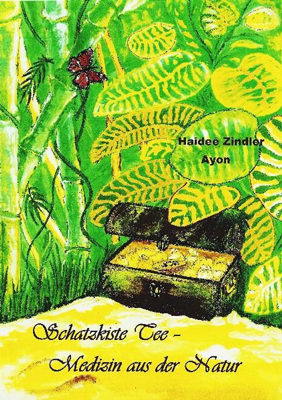 Schatzkiste Tee - Medizin aus der Natur