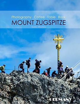 MOUNT ZUGSPITZE GERMANY Photography Coffee Table Book Tourists Attractions: A Mind-Bending Tour of Mount Zugspitze,Germany Photography Coffee Table ... Images (8.5"*11") Paperback.June 17,2023.