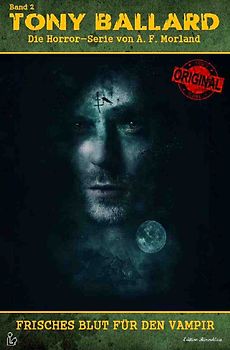 TONY BALLARD - DAS ORIGINAL, BAND 2: FRISCHES BLUT FÜR DEN VAMPIR