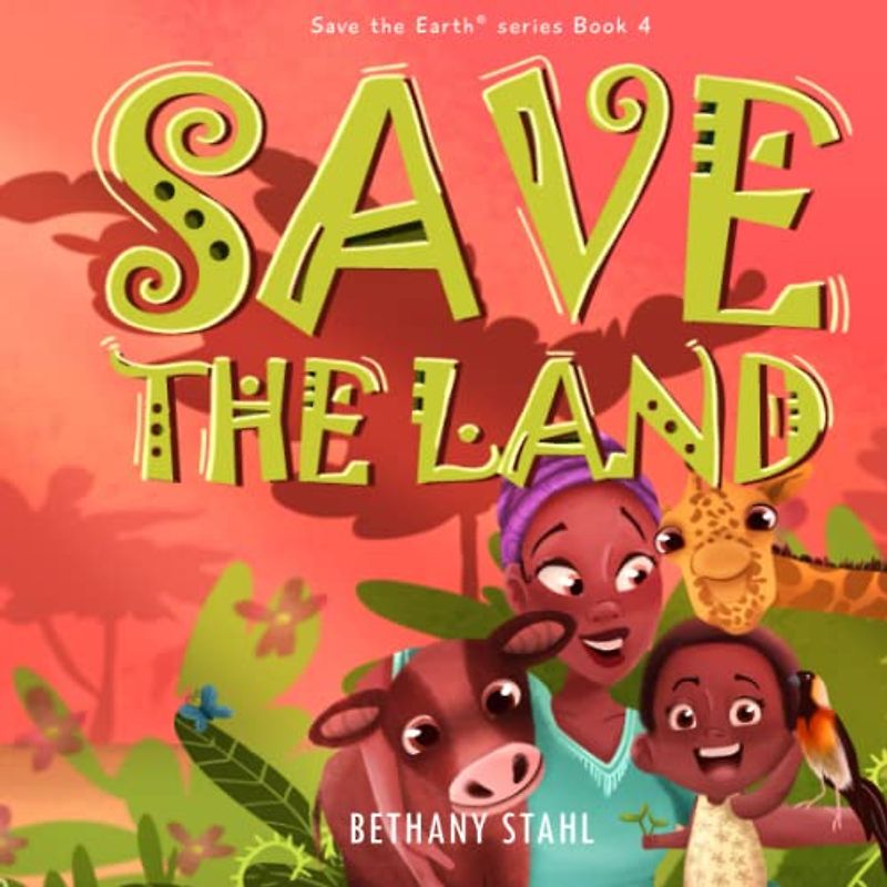Save the Land (Save the Earth, Band 4)
