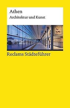 Reclams Städteführer Athen. Architektur und Kunst