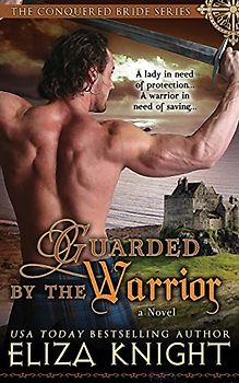 Guarded by the Warrior (Conquered Bride Series, Band 5)