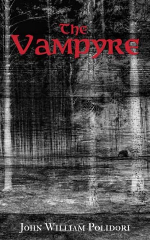 The Vampyre: A Tale (Annotated)