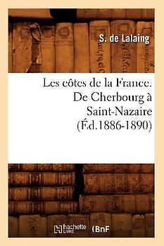 Les Côtes de la France. de Cherbourg À Saint-Nazaire (Éd.1886-1890)