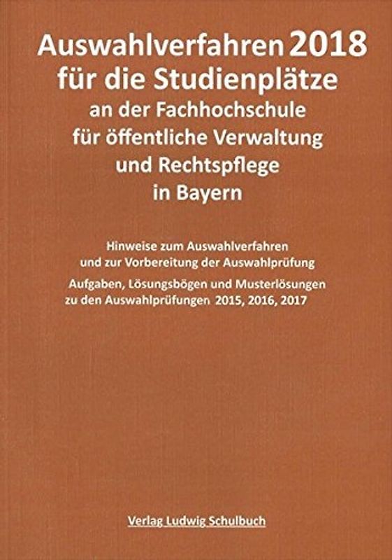 Auswahlverfahren 2020 für die Studienplätze an der Hochschule für den öffentlichen Dienst in Bayern. Vorbereitung, Prüfungsfragen und Lösungen zur Auswahlprüfung für Studienplätze an der Hochschule für den öffentlichen Dienst in Bayern (3. Qualifikationsebene) - neueste Auflage 2020