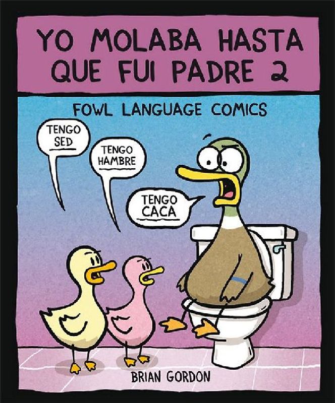 Yo molaba hasta que fui padre 2 : Fowl Language