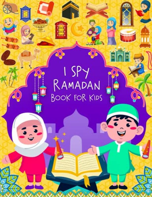 I Spy Ramadan: A Islamic Search, Find, and Seek Activity Book for Kids