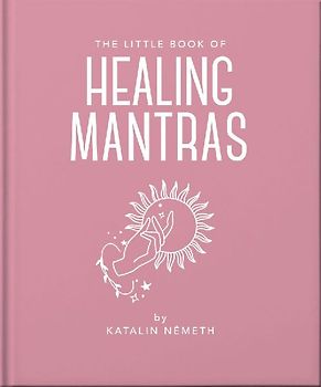 The Little Book of Healing Mantras