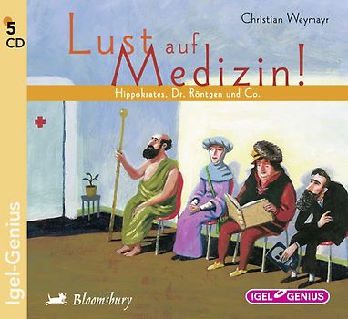 Lust auf Medizin! Hippokrates, Dr. Röntgen und Co.