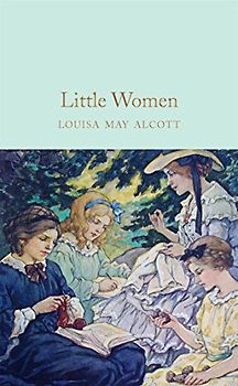 Little Women: Louisa May Alcott (Macmillan Collector's Library, 117, Band 117)