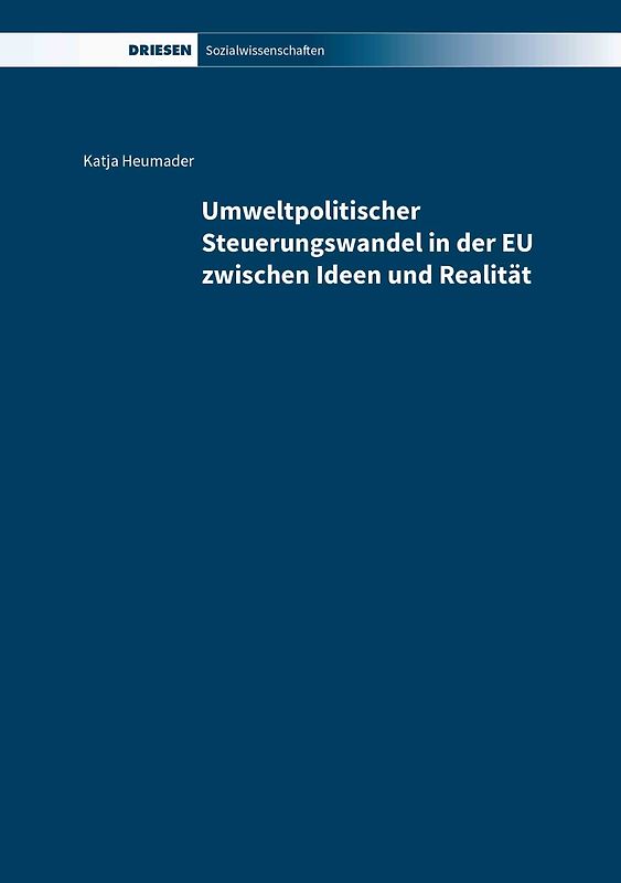 Umweltpolitischer Steuerungswandel in der EU zwischen Ideen und Realität