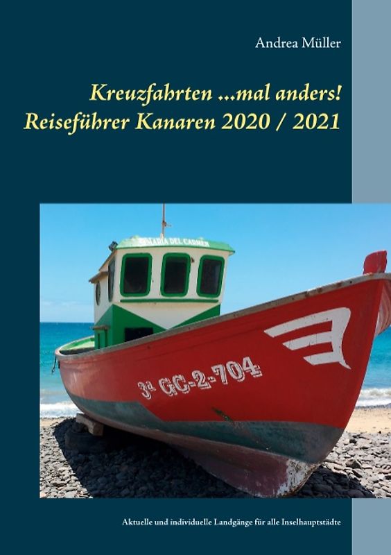 Kreuzfahrten ...mal anders! Reiseführer Kanaren 2020 / 2021