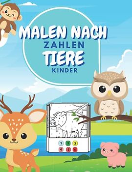 Malen Nach Zahlen Tiere Kinder: Lustige Tiere Malbuch Für Kinder | Vorschule Malbuch