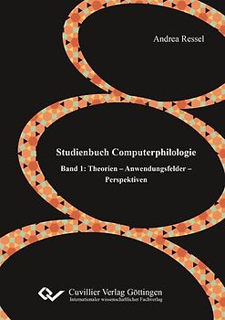 Studienbuch Computerphilologie. Band 1: Theorien - Anwendungsfelder - Perspektiven